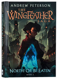 The Wingfeather Saga : North! Or Be Eaten  Book  2 HB