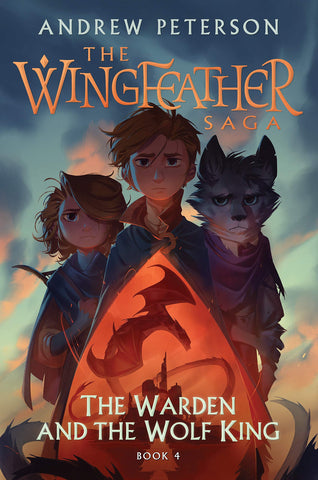 The Wingfeather Saga: The Warden and the Wolf King Book 4 HB