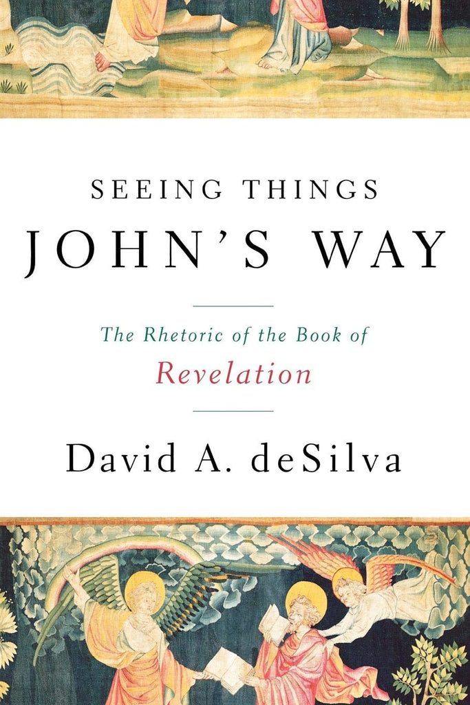 Seeing Things John's Way:  The Rhetoric of the Book of Revelation PB