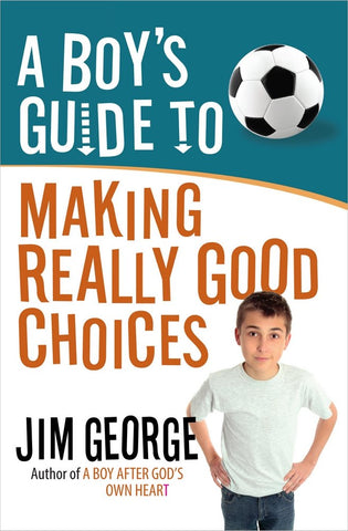 A Boy's Guide To Making Really Good Choices PB