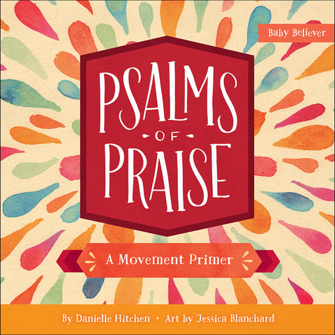 Psalms of Praise A Movement Primer HB