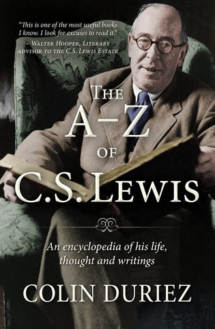 The A-Z of C.S. Lewis: An Encyclopedia of His Life, Thought and Writings HB