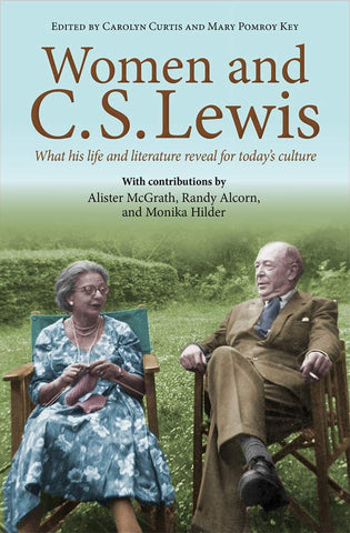 Women and C.S. Lewis:  What his life and literature reveal for today's culture PB