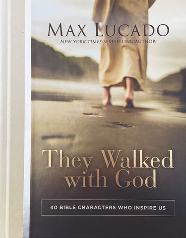 They Walked with God: 40 Bible Characters Who Inspire Us HB