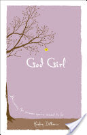 God Girl:  Becoming the Woman You're Meant to be