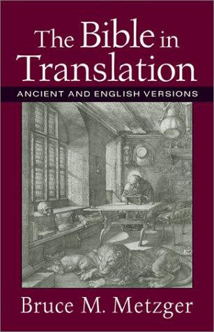 Bible in Translation:  Ancient and English Versions