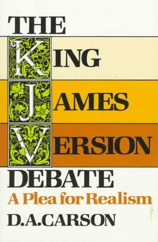 The King James Version Debate:  A Plea for Realism