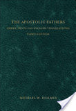 The Apostolic Fathers:  Greek Texts and English Translations