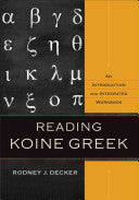 Reading Koine Greek: An Introduction and Integrated Workbook HB