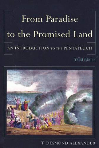 From Paradise to the Promised Land:  An Introduction to the Pentateuch PB