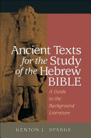 Ancient Texts for the Study of the Hebrew Bible:  A Guide to the Background Literature HB