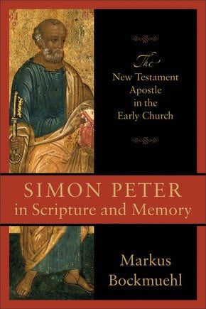 Simon Peter in Scripture and Memory: The New Testament Apostle in the Early Church PB