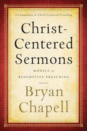 Christ-Centered Sermons:  Models of Redemptive Preaching PB