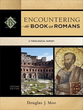Encountering the Book of Romans:  A Theological Survey PB
