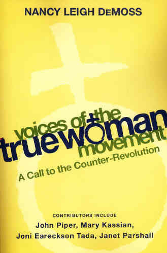 Voices of the True Woman Movement:  A Call to the Counter-Revolution