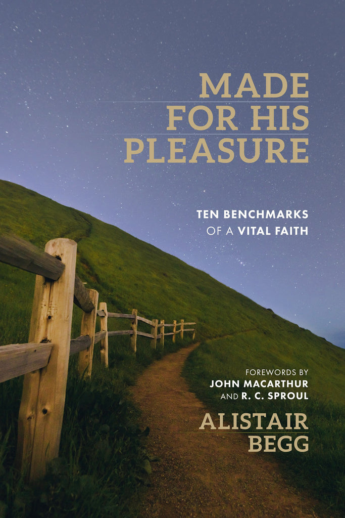 Made for His Pleasure:  Ten Benchmarks of a Vital Faith