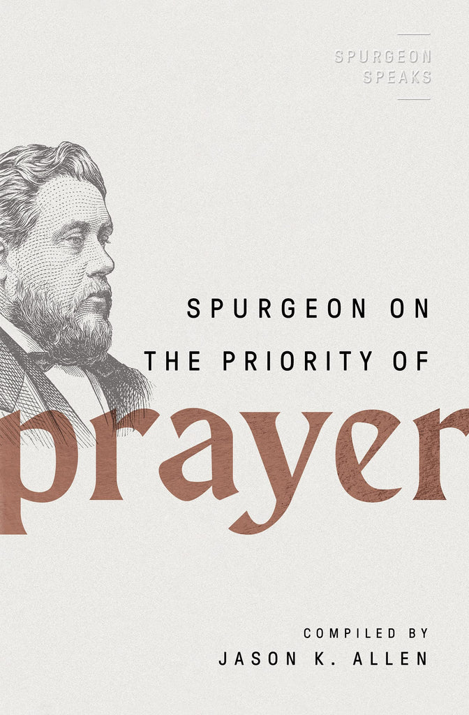 Spurgeon on the Priority of Prayer PB