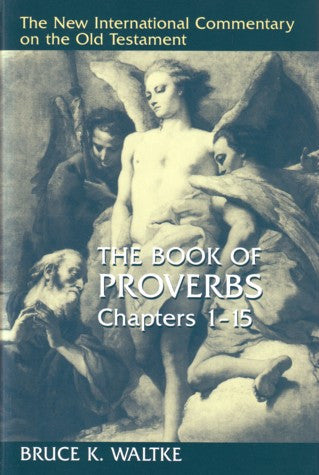 The Book of Proverbs: Chapters 1-15 NICOT HB