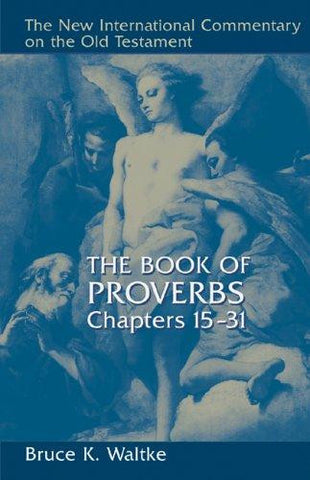 The Book of Proverbs: Chapters 15-31 NICOT HB