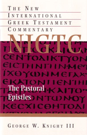 The Pastoral Epistles:  A Commentary on the Greek Text PB