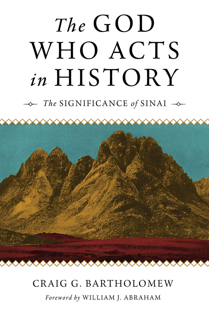 The God Who Acts in History: The Significance of Sinai PB