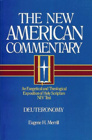 Deuteronomy  Vol 4: The New American Commentary