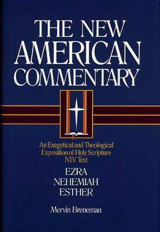 Ezra, Nehemiah, Esther:  Vol 10: New American Commentary