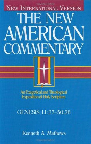Genesis 11:27-50:26 (New International Version: )The New American Commentary