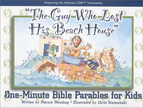 "The Guy Who Lost His Beach House": One Minute Bible Parables for Kids HB