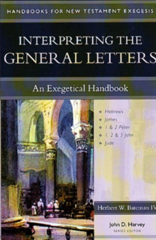 Interpreting the General Letters: An Exegetical Handbook PB