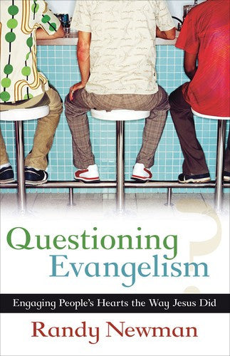 Questioning Evangelism:  Engaging People's Hearts the Way Jesus Did