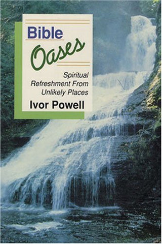 Bible Oases: Spiritual Refreshment From Unlikely Places PB