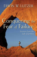 Conquering the Fear of Failure:  Lessons from the Life of Joshua