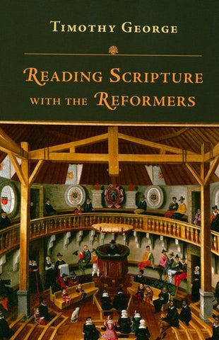 Reading Scripture with the Reformers