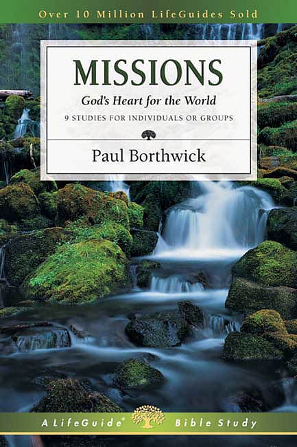Missions: God's Heart for the World: 9 studies for individuals or groups PB