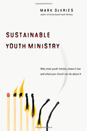 Sustainable Youth Ministry: why most youth ministry doesn’t last and what your church can do about it PB