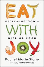 Eat with Joy:  Redeeming God's Gift of Food