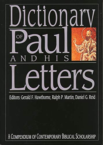 Dictionary of Paul and His Letters: a compendium of contemporary biblical scholarship HB