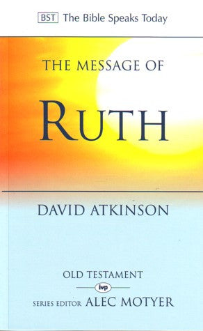 The Message of Ruth: Wings of Refuge PB