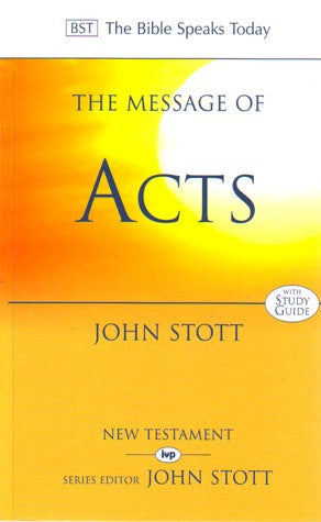 The Message of Acts:  To the Ends of the Earth: With Study Guide