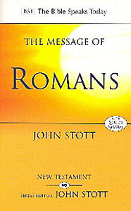 The Message of Romans: God's Good News for the World PB