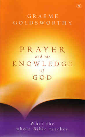 Prayer and the Knowledge of God: What the Whole Bible Teaches PB