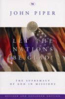 Let the Nations Be Glad: The Supremacy of God in Missions PB