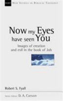 Now My Eyes Have Seen You:  Images of Creation and Evil in the Book of Job PB