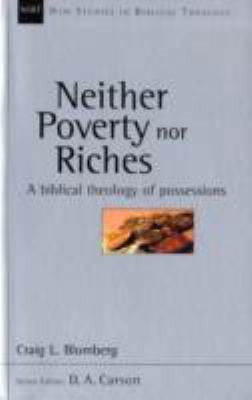 Neither Poverty Nor Riches:  Biblical Theology of Possessions