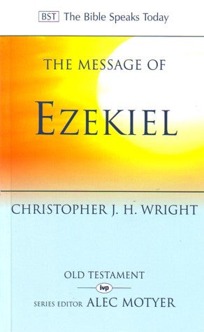 The Message of Ezekiel:  A New Heart and a New Spirit