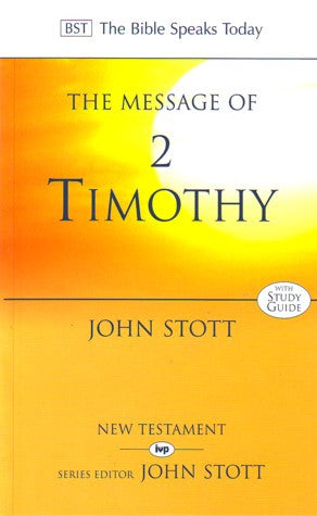 The Message of 2 Timothy: Guard the Gospel BST PB