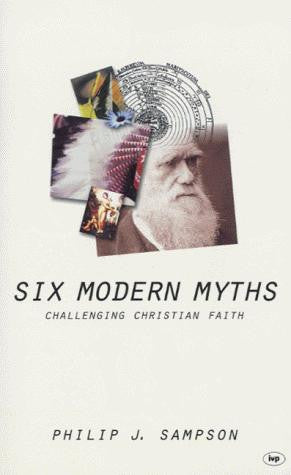 Six Modern Myths:  Challenging Christian Faith PB