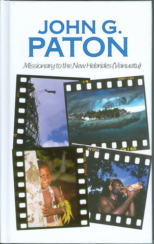 John G. Paton: Missionary to the New Hebrides (Vanuatu)