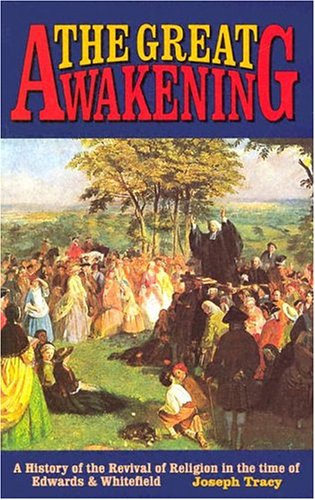 Great Awakening:  History of the Revival of Religion in the Time of Edwards and Whitfield PB